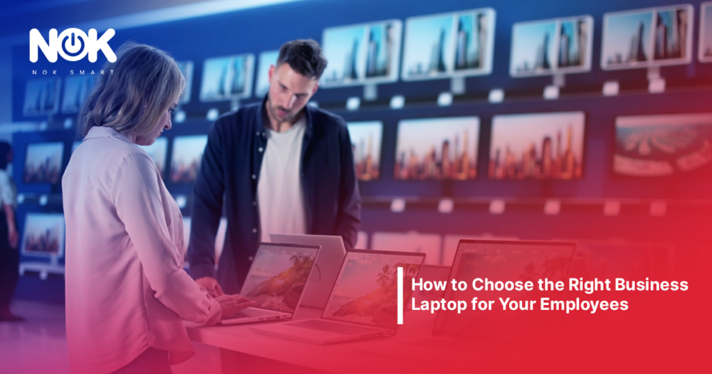 How to Choose the Right Business Laptop for Your Employees