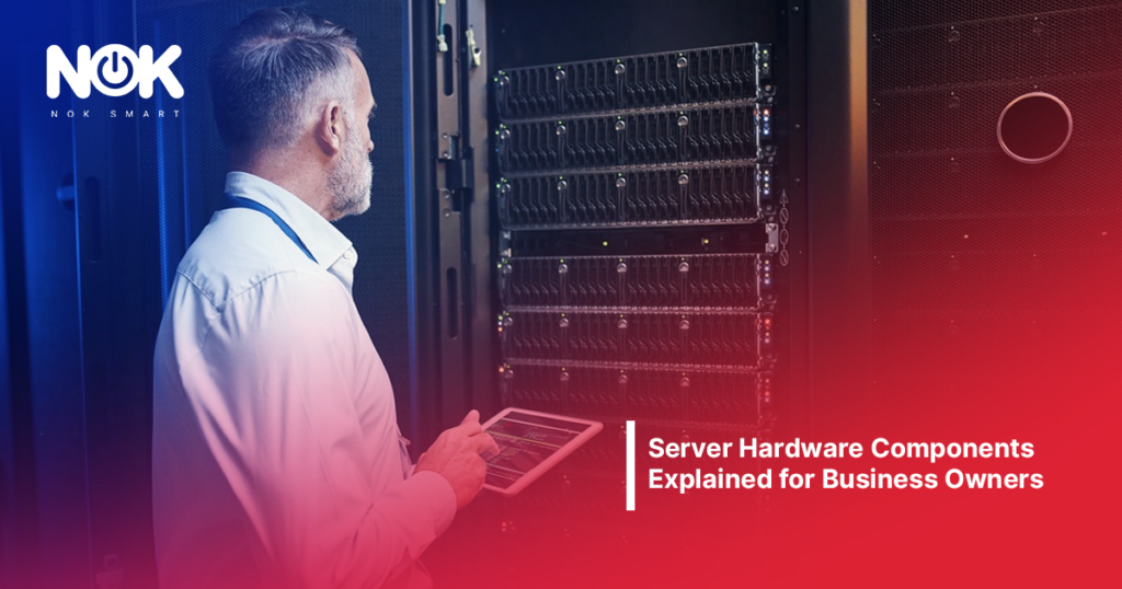 Server Hardware Components Explained for Business Owners